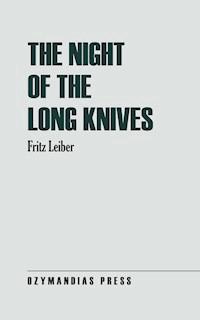 The Night of the Long Knives - Fritz Leiber - E-Book