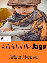 A Child of the Jago - Arthur Morrison - E-Book
