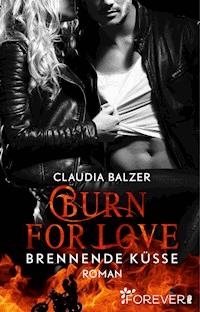 Burn for Love - Brennende Küsse - Claudia Balzer - E-Book