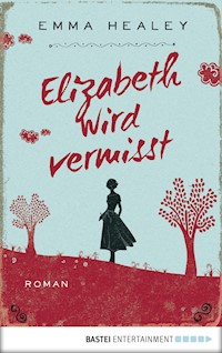 Elizabeth wird vermisst - Emma Healey - E-Book