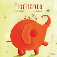Florifante - Beatriz Dapena - E-Book