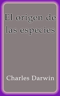 El origen de las especies - Charles Darwin - E-Book