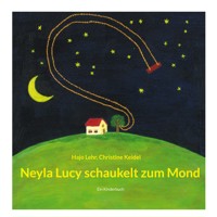 Neyla Lucy schaukelt zum Mond - Hajo Lehr - E-Book
