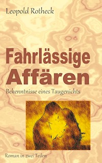 Fahrlässige Affären - Leopold Rotheck - E-Book