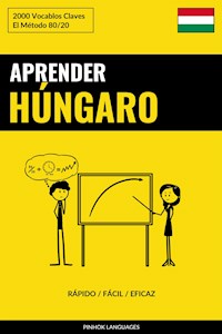 Aprender Húngaro - Rápido / Fácil / Eficaz - Pinhok Languages - E-Book