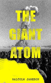 The Giant Atom - Malcolm Jameson - E-Book