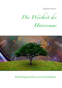 Die Weisheit des Universums - Dagmar Steuer - E-Book