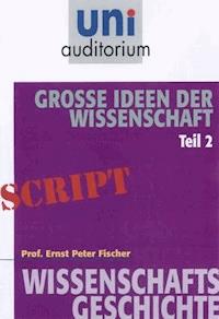 Große Ideen der Wissenschaft - Ernst Peter Fischer - E-Book