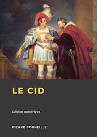 Le Cid - Pierre Corneille - E-Book