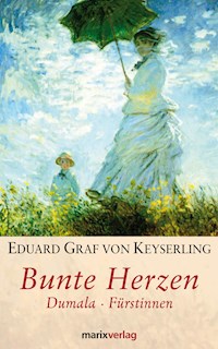Bunte Herzen - Eduard von Keyserling - E-Book