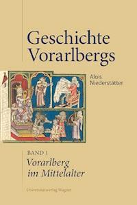 Vorarlberg im Mittelalter - Alois Niederstätter - E-Book
