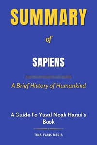 Summary of Sapiens - Tina Evans - E-Book