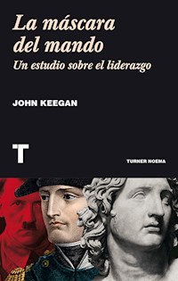 La máscara del mando - John Keegan - E-Book