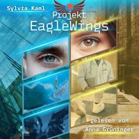 Projekt EagleWings - Sylvia Kaml - Hörbuch