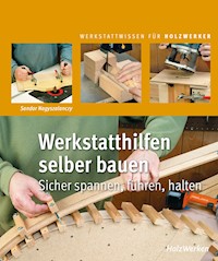 Werkstatthilfen selber bauen - Sandor Nagyszalanczy - E-Book