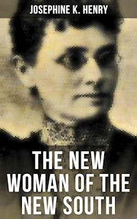 THE NEW WOMAN OF THE NEW SOUTH - Josephine K. Henry - E-Book