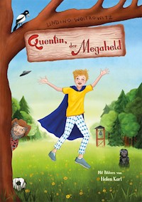 Quentin, der Megaheld - Undino Woitrowitz - E-Book