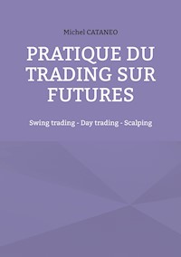 Pratiques du trading sur futures - Michel Cataneo - E-Book
