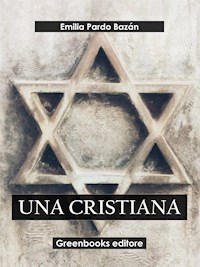 Una cristiana - Emilia Pardo Bazán - E-Book