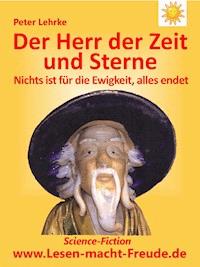 Der Herr der Zeit und Sterne - Peter Lehrke - E-Book