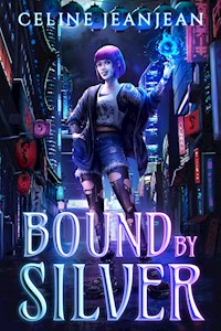 Bound by Silver - Celine Jeanjean - E-Book