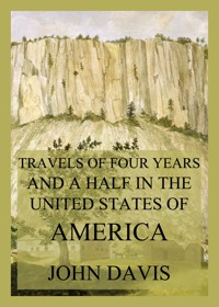 Travels of four years and a half in the United States of America - John Davis - E-Book