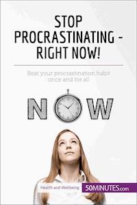 Stop Procrastinating - Right Now! - 50Minutes - E-Book