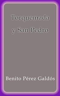 Torquemada y San Pedro - Benito Pérez Galdòs - E-Book