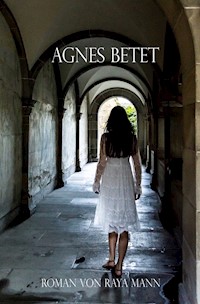 Agnes betet - Raya Mann - E-Book