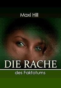 Die Rache des Faktotums - Maxi Hill - E-Book