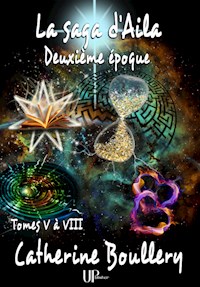La saga d'Aila - Tomes V à VIII - Catherine Boullery - E-Book