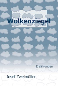 Wolkenziegel - Josef Zweimüller - E-Book