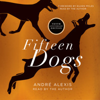 Fifteen Dogs - Tenth Anniversary Edition (Unabridged) - André Alexis - Hörbuch