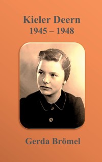 Kieler Deern 1945 - 1948 - Gerda Brömel - E-Book