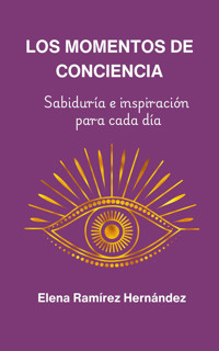 Los Momentos de Conciencia - Elena Ramírez Hernández - E-Book