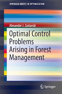 Optimal Control Problems Arising in Forest Management - Alexander J. Zaslavski - E-Book