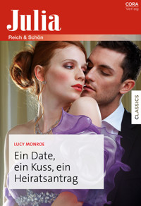 Ein Date, ein Kuss, ein Heiratsantrag - Lucy Monroe - E-Book