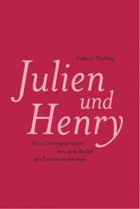 Julien und Henry - Gabriel Gerling - E-Book