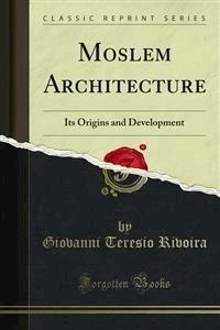Moslem Architecture - Giovanni Teresio Rivoira - E-Book