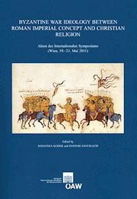 Byzantine War Ideology Between Roman Imperial Concept And Christian Religion - - E-Book
