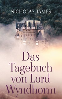 Das Tagebuch von Lord Wyndhorm - Nicholas James - E-Book
