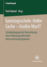 Ganztagsschule. Halbe Sache - grosser Wurf? -  - E-Book