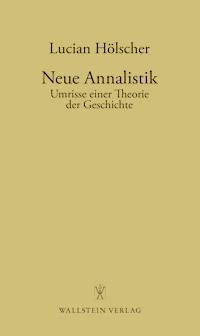 Neue Annalistik - Lucian Hölscher - E-Book