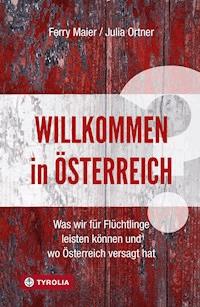 Willkommen in Österreich? - Ferry Maier - E-Book