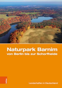 Naturpark Barnim von Berlin bis zur Schorfheide -  - E-Book