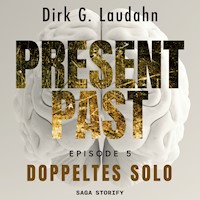 Present Past: Doppeltes Solo (Episode 5) - Dirk G. Laudahn - Hörbuch