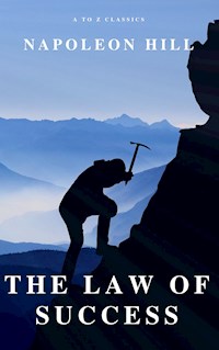 The Law of Success: In Sixteen Lessons - Napoleon Hill - E-Book