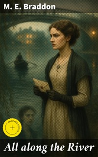 All along the River - M. E. Braddon - E-Book