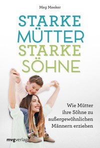 Starke Mütter, starke Söhne - Meg Meeker - E-Book