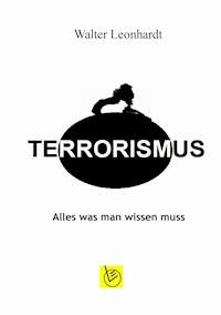 Terrorismus - Walter Leonhardt - E-Book